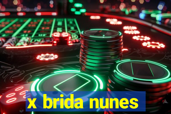 x brida nunes